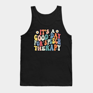 it's a good day for speech therapy Speech Pathologist SLP Tank Top